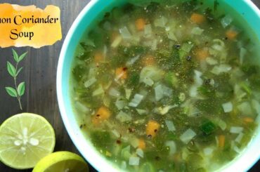 Lemon Coriander Soup | Vitamin C Rich Veg Clear Soup Recipe