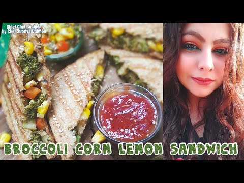 Broccoli Corn Lemon Sandwich | Unique & Healthy | Sandwich Recipe |Chef Supriya- Chief Chef Recipes Broccoli Corn Lemon Sandwich | Unique & Healthy | Sandwich Recipe |Chef Supriya- Chief Chef Recipes