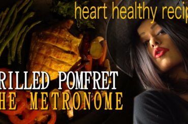 GRILLED POMFRET RECIPE SONG | HEART HEALTHY RECIPE | SAWAN DUTTA | THE METRONOME