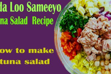 Sida loo sameeyo Tuna Salad Recipe oo aad U sahlan  How to make the best tuna salad healthy recipe e