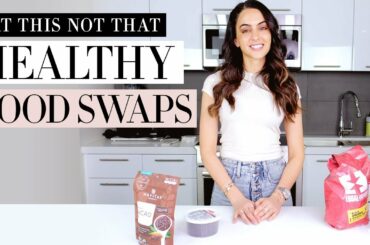 Eat This Not That - Healthy Food Swaps | Dr Mona Vand