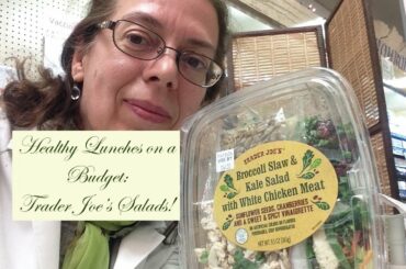 Healthy Lunch Ideas on a Budget:  Trader Joe's Salad!