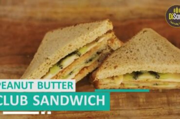 VEG CLUB SANDWICH | PEANUT BUTTER SANDWICH | POST WORKOUT MEAL | QUICK BREAKFAST | HEALTHY TIFFIN