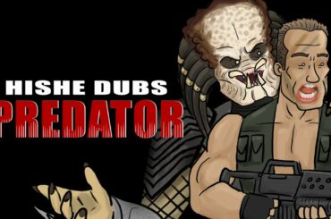 HISHE Dubs - Predator (Comedy Recap)