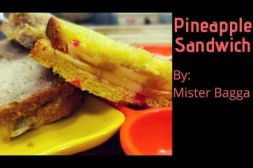 Pineapple Sandwich || Healthy || Tasty || Fresh Pineapple || Easy Breakfast || Mister Bagga