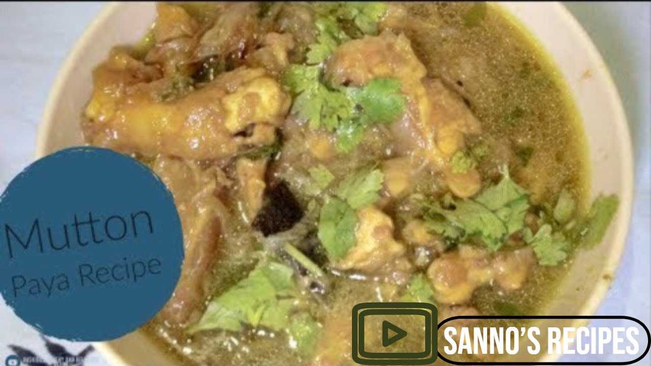 Healthy And Easy Mutton Paya Recipe ||Sanno's Recipes Healthy And Easy Mutton Paya Recipe ||Sanno's Recipes