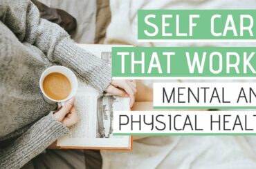 SELF CARE ROUTINES » 20 Ideas for mental and physical health (self-care)