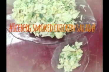 Iceberg smoked chicken salad! Tasty & healthy salad...