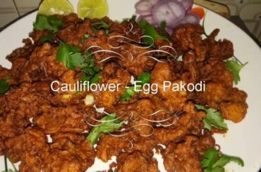 కాలీఫ్లవర్ - ఎగ్ పకోడీ /easy & quick snack recipe