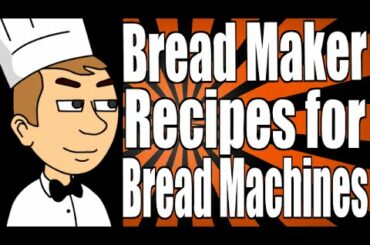 Bread Maker Recipes for Bread Machines