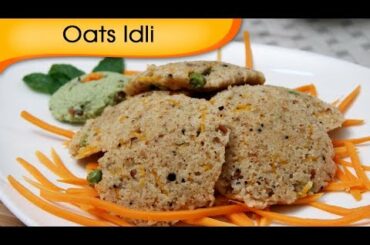 Oats Idli - Healthy Homemade Snacks Recipe - Quick Recipe By Ruchi Bharani