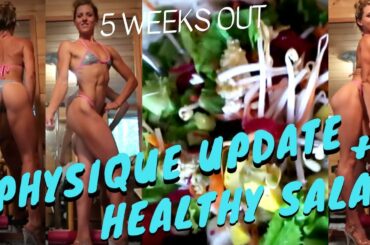 PHYSIQUE UPDATE - 5 WEEKS OUT - HEALTHY SALAD IDEA!