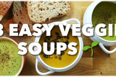 3 Easy & Healthy Soup Recipes | Low-Fat Veggie Soups