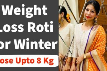 Weight Loss Roti Recipe to Lose Weight Fast in Winter | Bajra & Makki ki Roti for Weight Loss