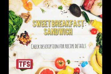 Sweet Breakfast Sandwich |Recipe for Kids |The Food Santa |Simple and easy