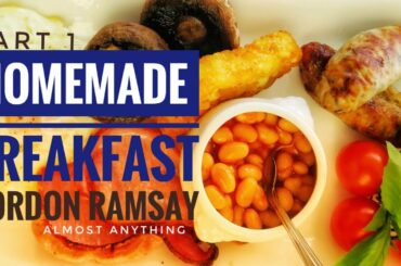 Gordon Ramsay's Stunning Homemade BreakFast And Lunch Recipe, Almost Anything