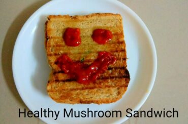 Healthy Multigrain Mushroom Grilled Sandwich Recipe | Healthy Breakfast Recipe