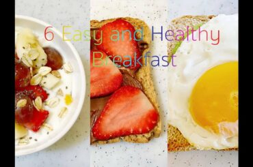 6 Easy and Healthy Breakfast
