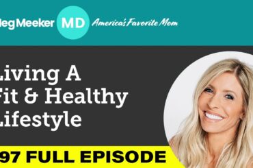 #97: Living a Fit and Healthy Lifestyle (with guest Heidi Powell)