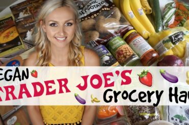Healthy Grocery Haul + QUICK Meal Ideas! Vegan + Affordable Trader Joe's Haul