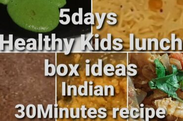 Monday to Friday Indian healthy lunch box ideas|Kids tiffin|Quick and easy 30 minutes recipes