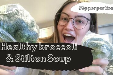 COOKING WITH COURTNEY: MY QUICK, EASY, SUPER CHEAP & HEALTHY BROCCOLI AND STILTON SOUP.