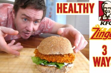 Healthier KFC Zinger Burger - 3 ways!