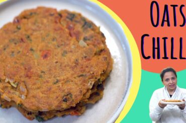Oats chilla with vegetables | ओट्स चिल्ला | Healthy Oats recipe | Low oil weight loss recipe |