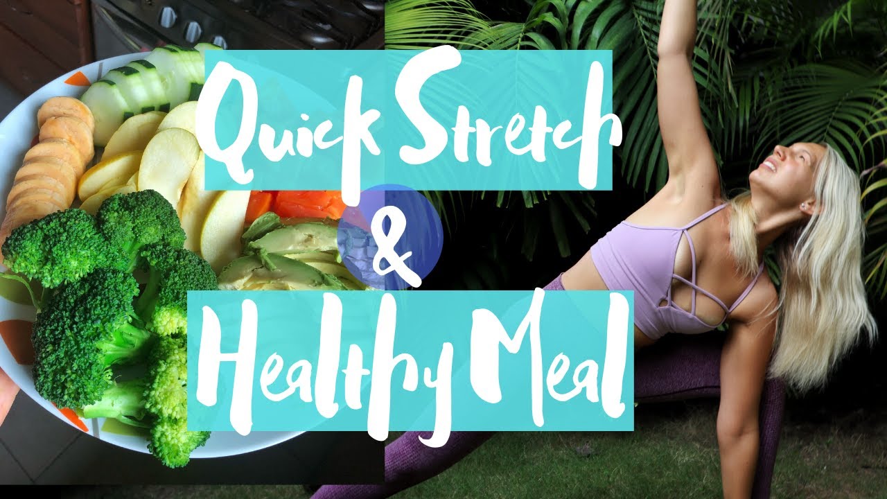 EASY STRETCHES AND HEALTHY MEAL IDEA EASY STRETCHES AND HEALTHY MEAL IDEA