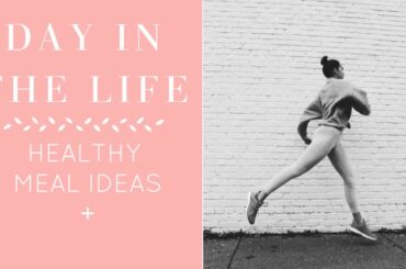 WEEK IN MY LIFE: healthy meal ideas + kitchen organization