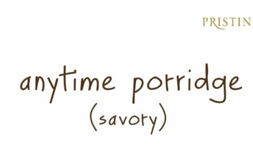 Savoury Millet Porridge | Healthy Breakfast | Mixed Millet Recipes  - Pristine Organics