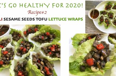 LET'S GO HEALTHY FOR 2020! Recipe#2: CHILI SESAME SEEDS TOFU LETTUCE WRAPS