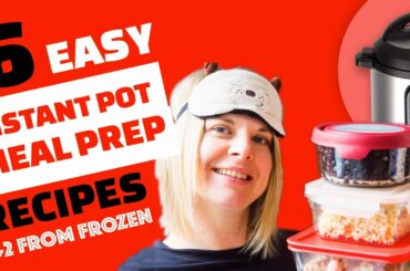6 Instant Pot Recipes to Meal Prep for a Week | 2 from FROZEN