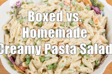 Boxed vs. Homemade Pasta Salads  (700 Calorie Meals) DiTuro Productions