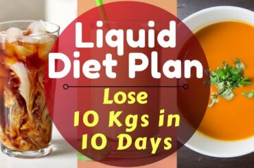 Liquid Diet Plan to Lose Weight Fast 10Kg in 10 Days | Liquid Diet for Weight Loss