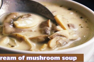 Cream of Mushroom Soup | क्रीम ऑफ़ मशरूम सूप | Healthy Soup Recipes | Easy mushroom soup recipe
