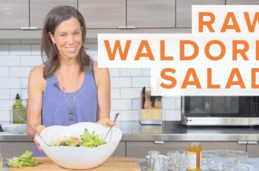 Summer Salad Ideas | Raw Waldorf Salad
