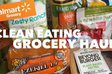 Clean Grocery Haul 2020 | Walmart Pickup | Healthy Products, Recipes, & Snacks