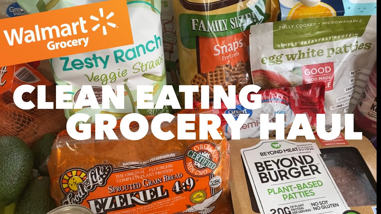 Clean Grocery Haul 2020 | Walmart Pickup | Healthy Products, Recipes, & Snacks Clean Grocery Haul 2020 | Walmart Pickup | Healthy Products, Recipes, & Snacks