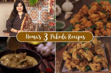Hema's 3 Pakoda Recipes | Pakora Recipes | Snack Recipes