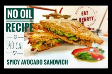 Spicy Avocado sandwich "No oil Recipe"