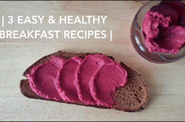 3 EASY AND HEALTHY BREAKFAST RECIPES | 3 RECETAS DE DESAYUNO FACILES Y SALUDABLES