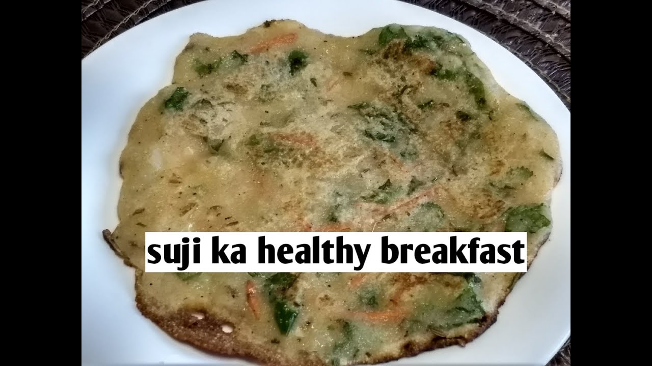 suji ka healthy breakfast/suji ka cheela suji ka healthy breakfast/suji ka cheela