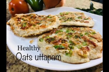 How to make oats uttapam | Healthy oats uttapam recipe | Breakfast recipe | oats recipe |