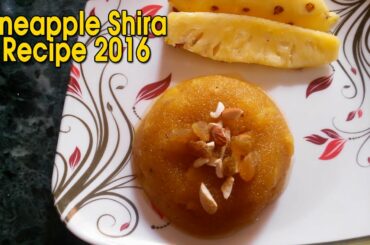 Pineapple Shira Recipe 2016 | Pineapple Sheera ( Low Calorie Healthy Cooking )