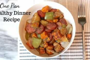 Smoked Turkey Sausage & Sweet Potatoes | Smoked Sausage Recipes for Dinner | Healthy Dinner Recipes