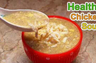 Super Easy And Delicious Chicken Soup Recipe | Winter's Special Healthy Chicken Soup