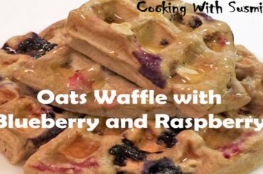 Blueberry and Raspberry Oats Waffle I Healthy Breakfast Recipe