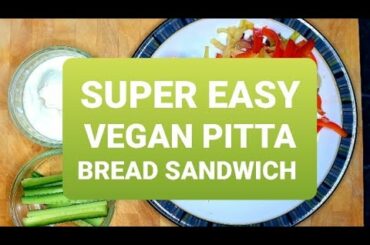 SUPER EASY VEGAN PITTA BREAD SANDWICH
