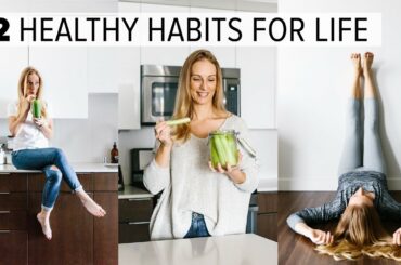 12 HEALTHY HABITS & TIPS | change your life + feel better long term